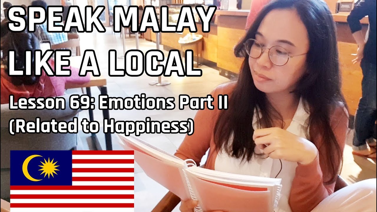 Speak Malay Like a Local - Lesson 69 : Emotions Part II (Happiness)