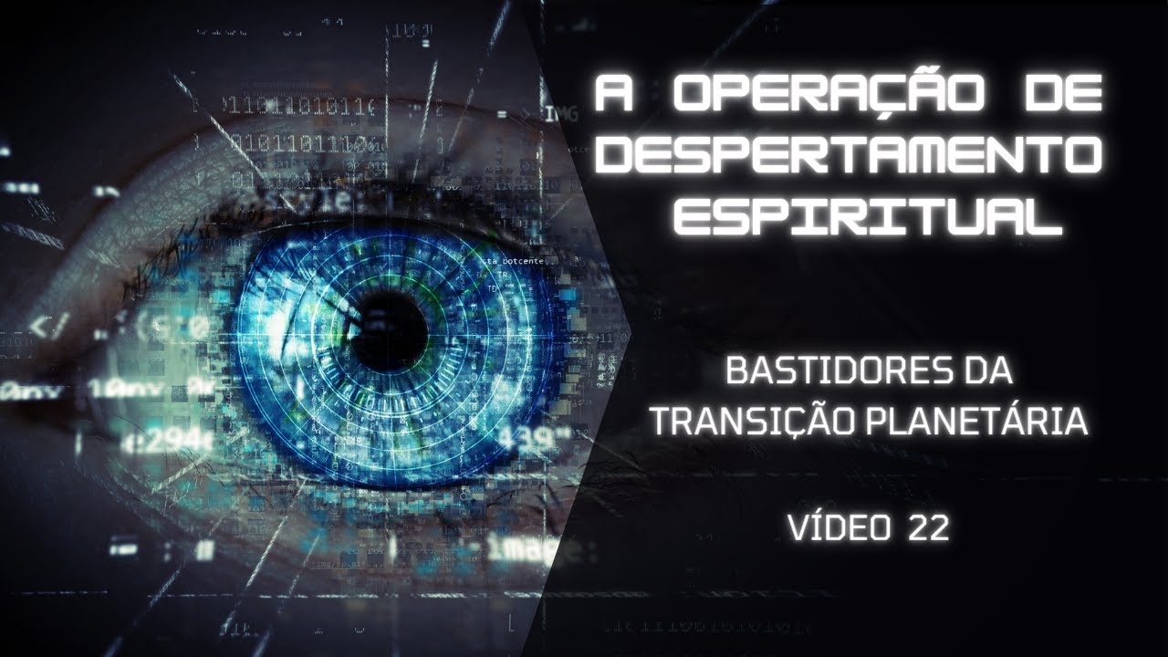 22 - A OPERA&Ccedil;&Atilde;O DE DESPERTAMENTO ESPIRITUAL