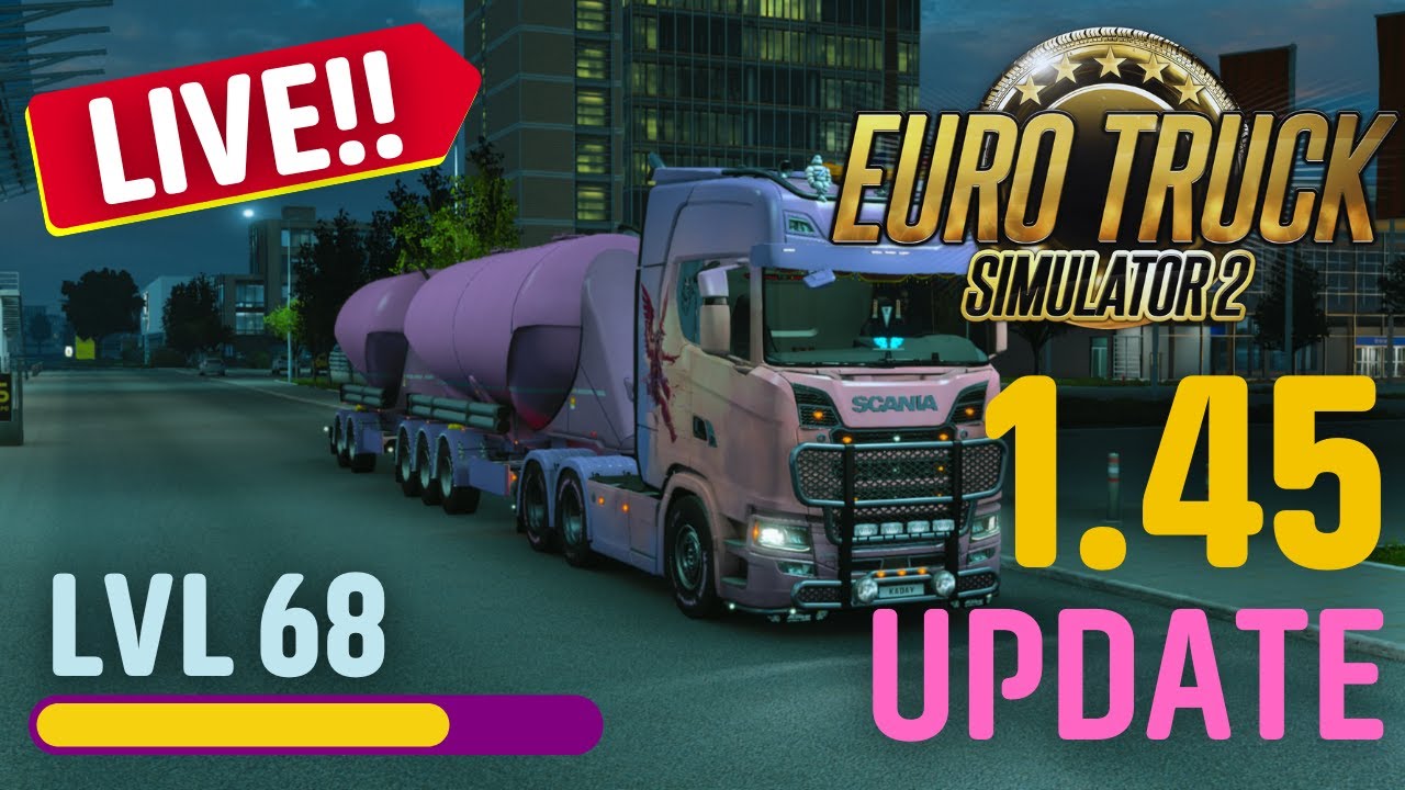 Euro Truck Simulator 2  - 1.45 UPDATE is  here , Let's go to work.
