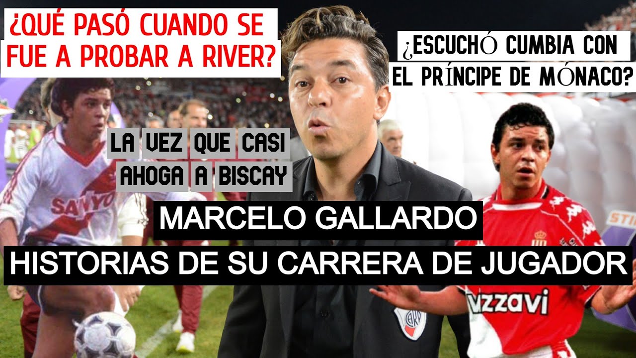 ANÉCDOTAS de MARCELO GALLARDO de su CARRERA: inicios en RIVER, historias con el PRÍNCIPE de MÓNACO