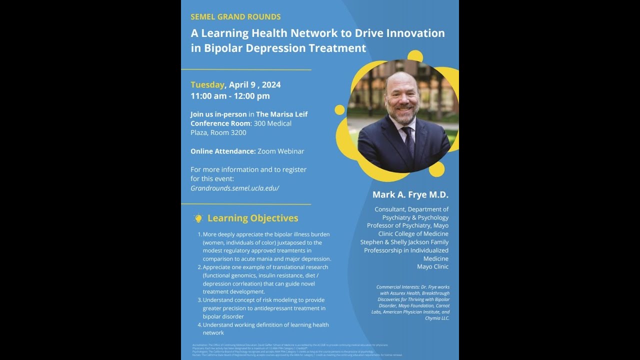 Semel Grand Rounds, 2024-04-09, Dr. Mark Frye