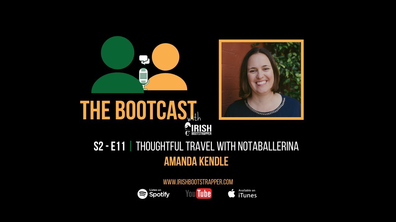 The Bootcast | S2   E11 | Thoughtful Travel from NotABallerina with Amanda Kendle