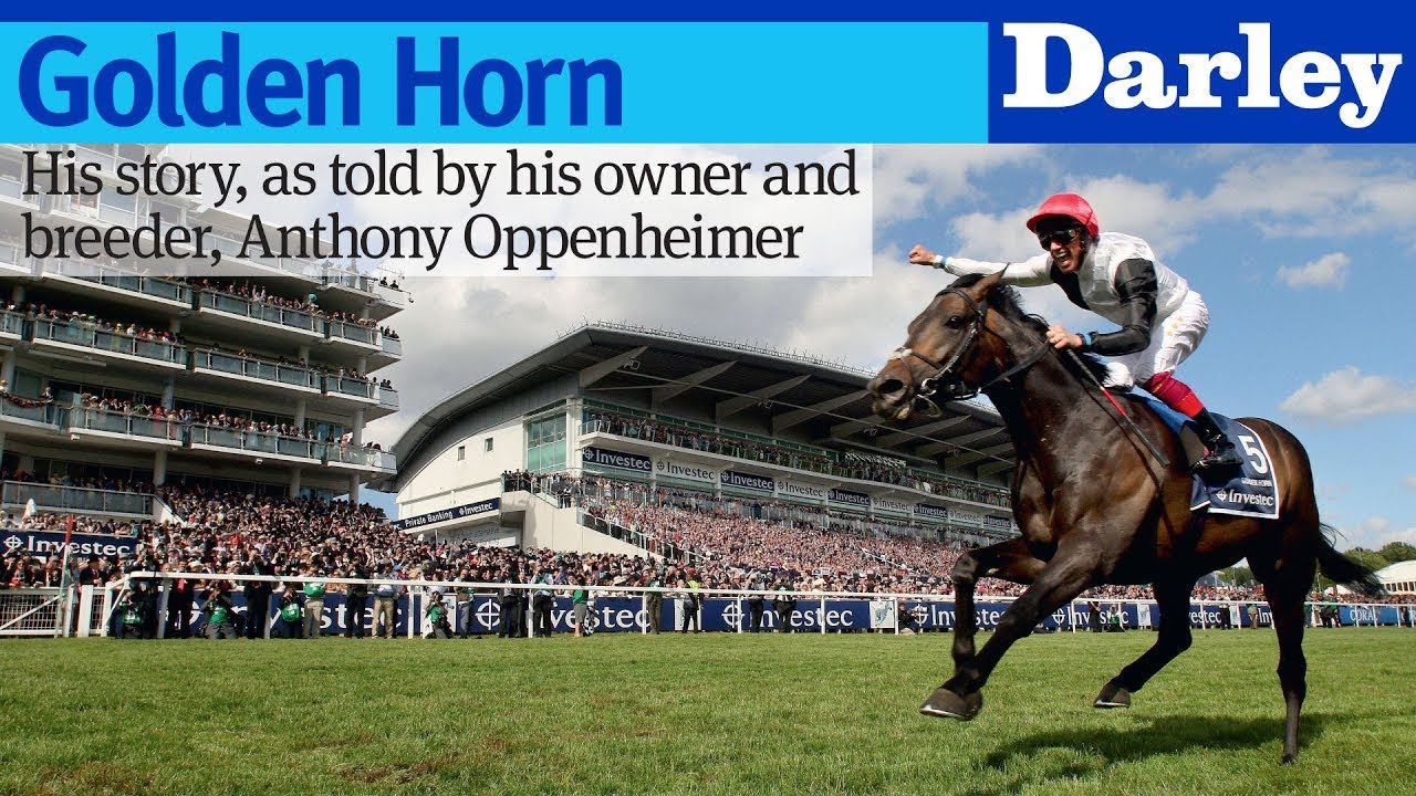 Golden Horn - his story, as told by his owner/breeder, Anthony Oppenheimer
