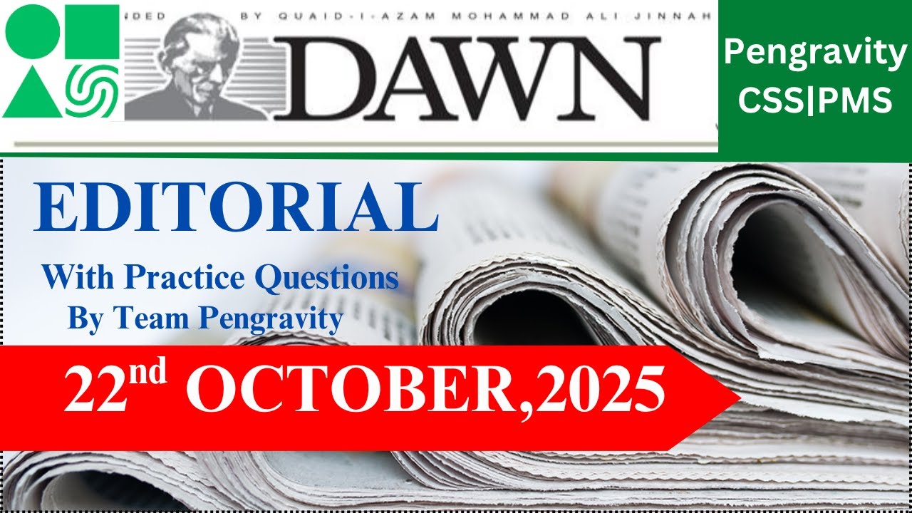 DAWN Editorial Analysis | 22nd October, 2025 | CSS PMS Preparation | Pengravity Team : Pakistan