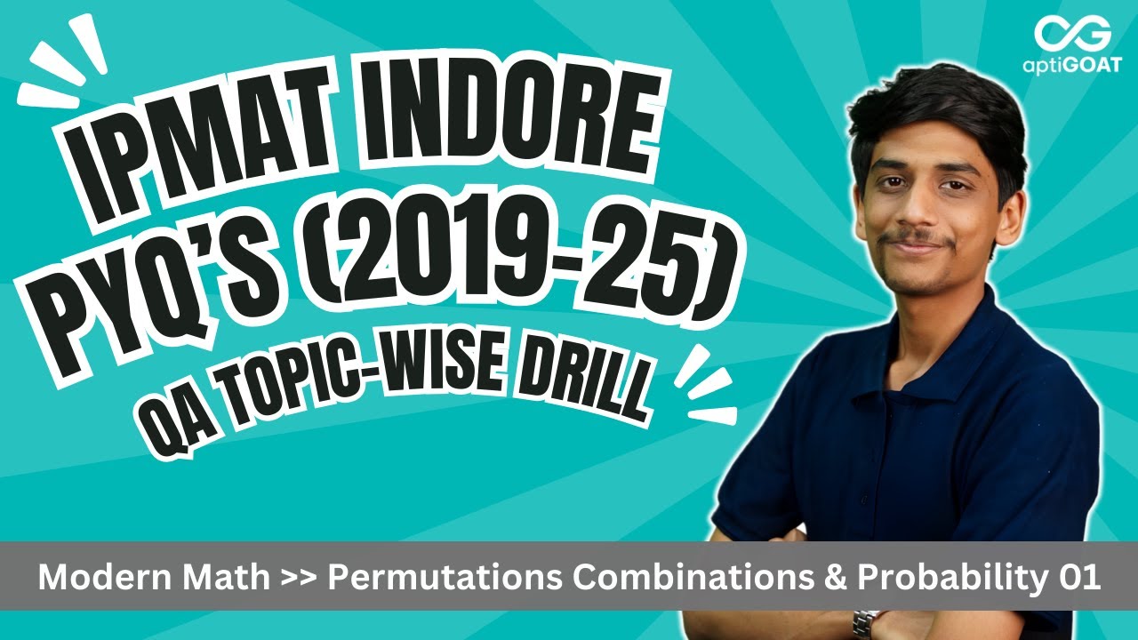 IPMAT Indore PYQ's | QA | Topic-Wise (2019&ndash;25) | Permutations, Combinations & Probability 01 #ipmat