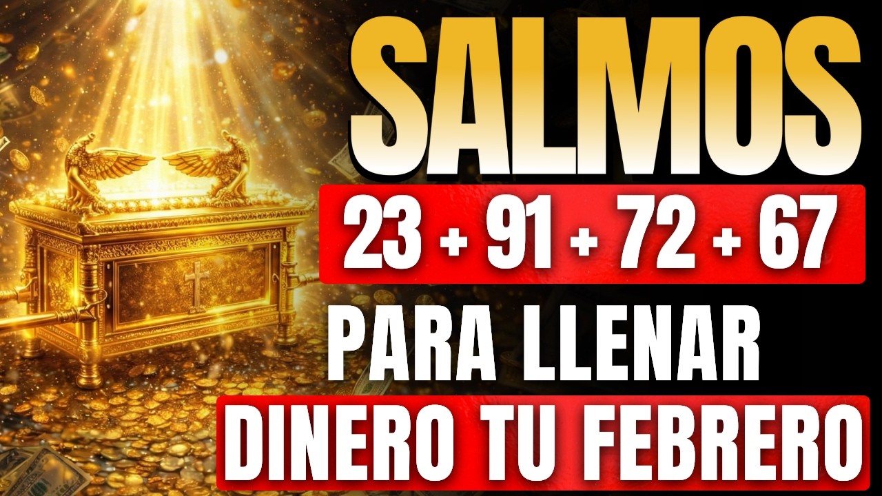 : EL SECRETO de los 4 SALMOS: 23, 91, 72 y 67 para LLENAR de DINERO tu FEBRERO