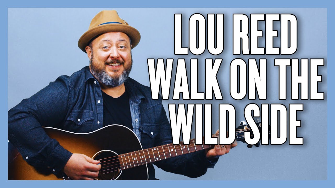 Урок игры на гитаре «Walk On The Wild Side» от Лу Рида + руководство