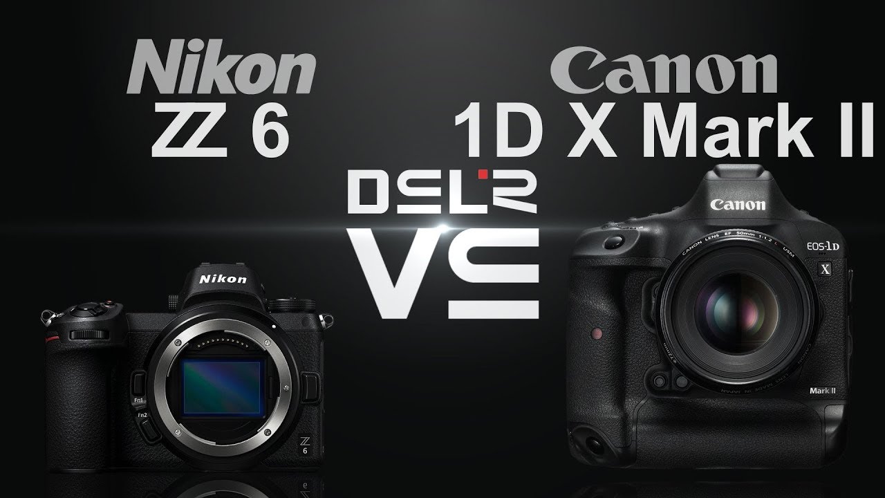 Nikon Z6 vs Canon EOS 1D X Mark II