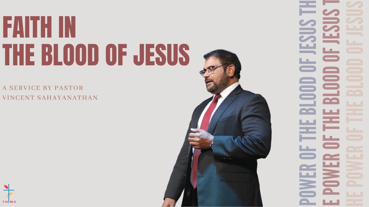 Faith in the Blood of Jesus | Pastor Vincent Sahayanathan
