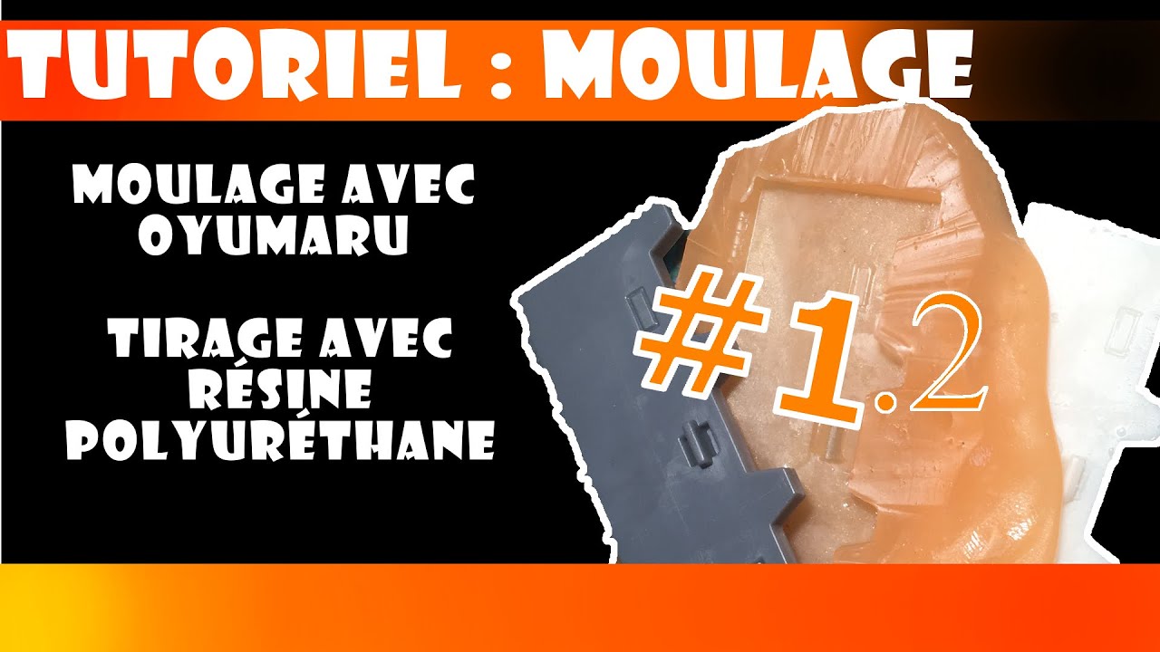Tutoriel : Moulage en deux parties et tirage rapide Oyumaru et Résine polyuréthane