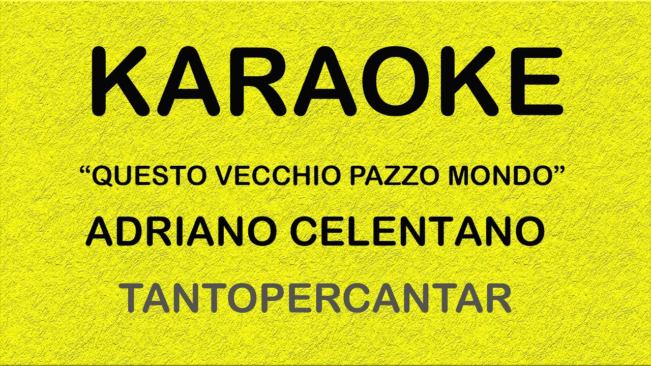 QUESTO VECCHIO PAZZO MONDO Adriano Celentano KARAOKE