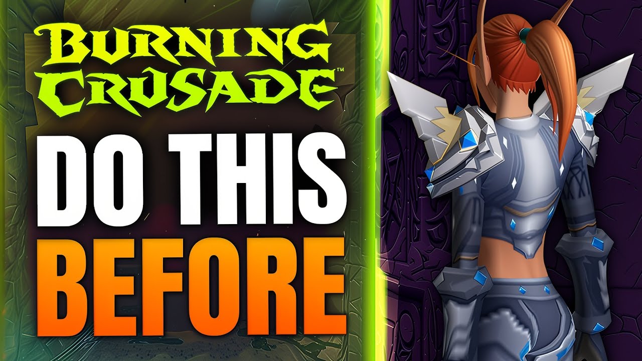 10 Important Prepartions You Must Do Before TBC Classic WoW