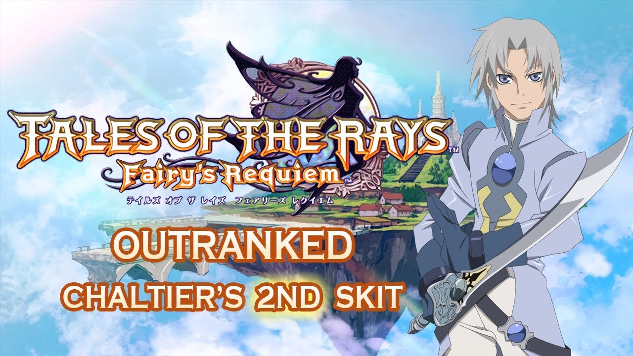 [SUBBED] Tales of the Rays Chaltier's 2nd Skit - Outranked