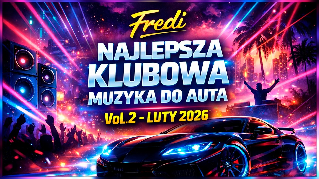 ✅🔥Fredi - NAJLEPSZA KLUBOWA MUZYKA DO AUTA🚗 Vol.2⚠ - LUTY 2026🔥✅