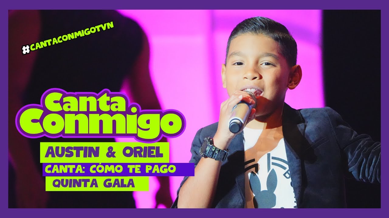 Canta Conmigo | Austin y Oriel | Tema:  Cómo te pago | Quinta Gala