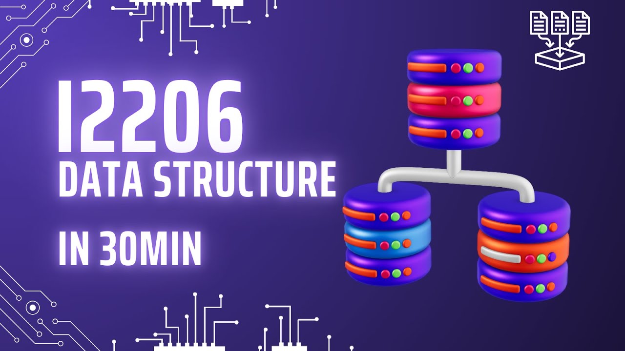 I2206 – Data Structures: Introduction & Course Overview in 30 Minutes