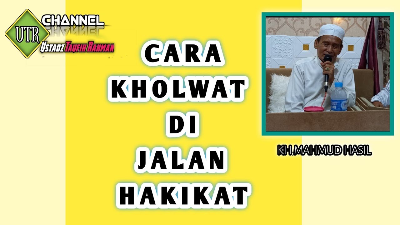 CARA KHOLWAT JALAN HAKIKAT || KH.MAHMUD HASIL