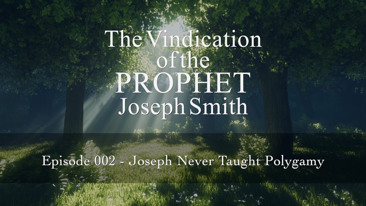 VOTPJS 002 - Documents Prove Joseph Never Taught Polygamy