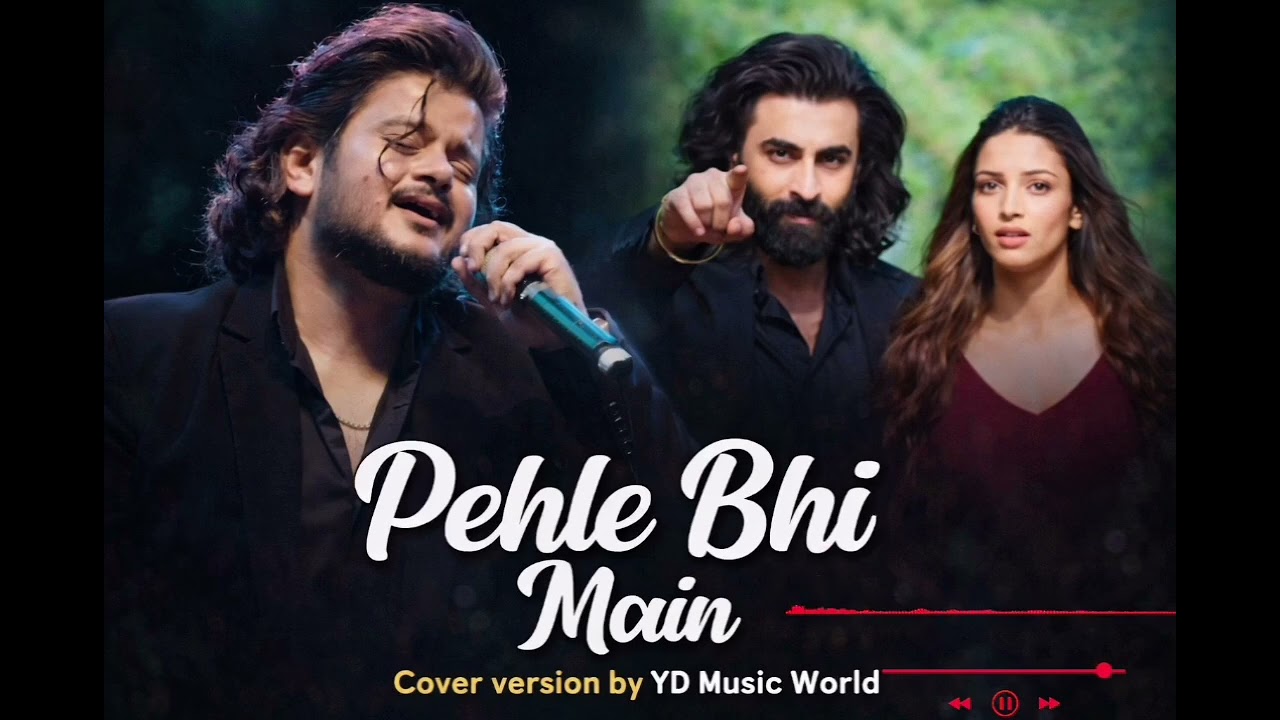 ANIMAL:Pehle Bhi Main(Cover version) | Ranbir Kapoor, Tripti Dimri | vishal mishra| YD Music world 
