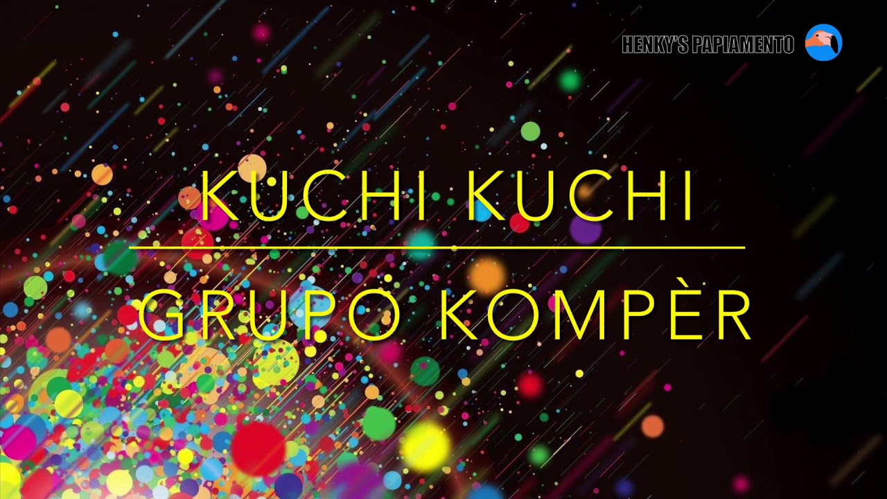 KUCHI KUCHI - HENKY’S PAPIAMENTO