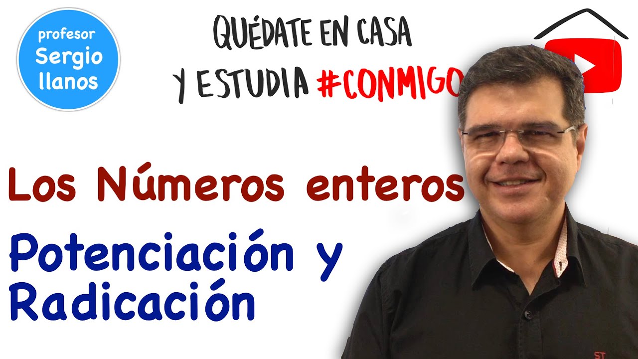 Los Números Enteros. Potenciación y Radicación.