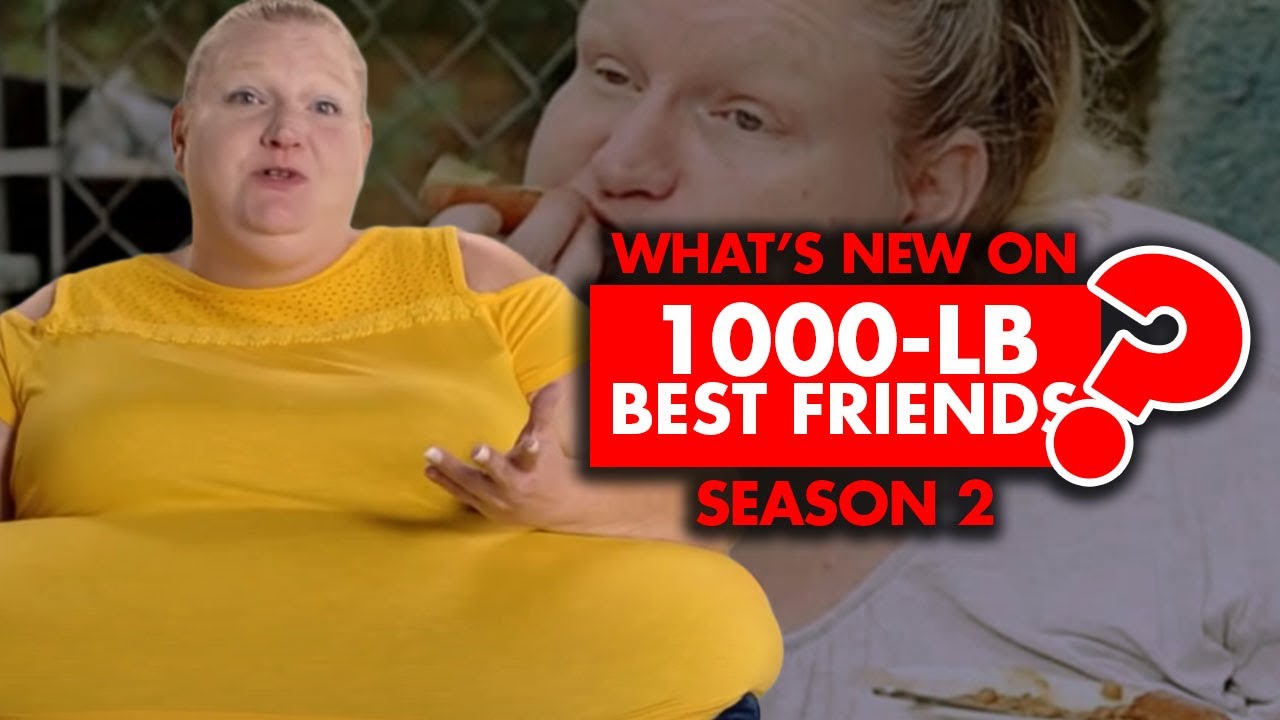 What&rsquo;s new on &ldquo;1000-Lb. Best Friends&rdquo; Season 2?