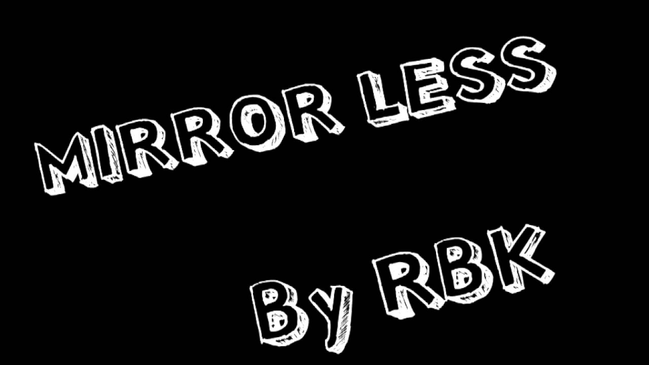 Mirror less by RBK
