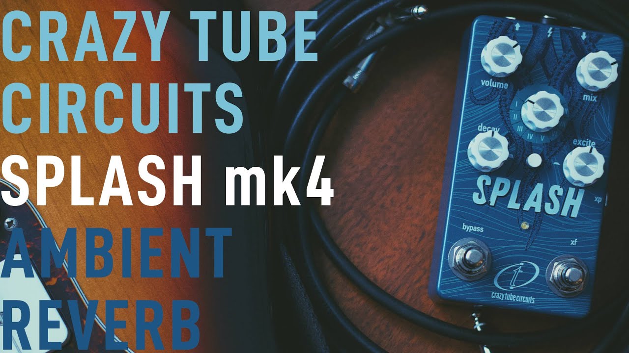 Ambient Sketch 049 | Crazy Tube Circuits Splash mk4 Ambient Reverb