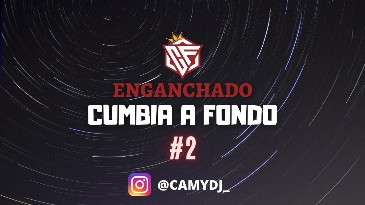 CAMY DJ | CUMBIA A FONDO ENGANCHADO #2