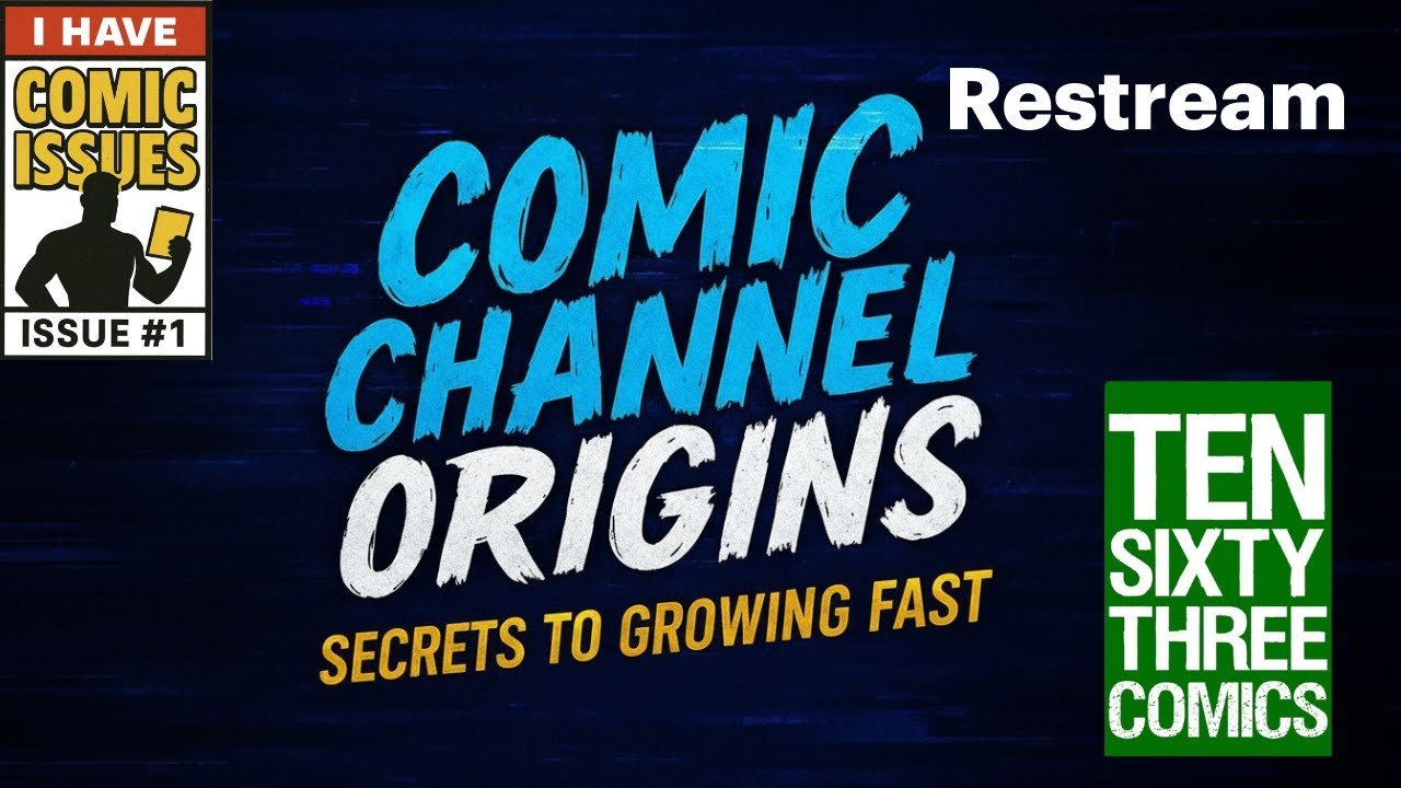 How Ten Sixty Three Comics Rebuilt a Comic Book YouTube Channel @TenSixtyThreeComicsII