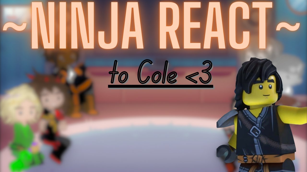 The Ninja React to Each other (Part 2/?) Cole Edition