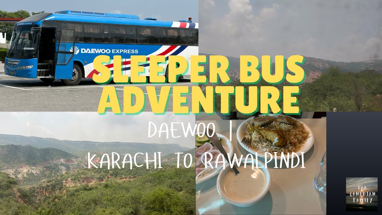 Daewoo Sleeper Bus Adventure | Pakistan Road Trip