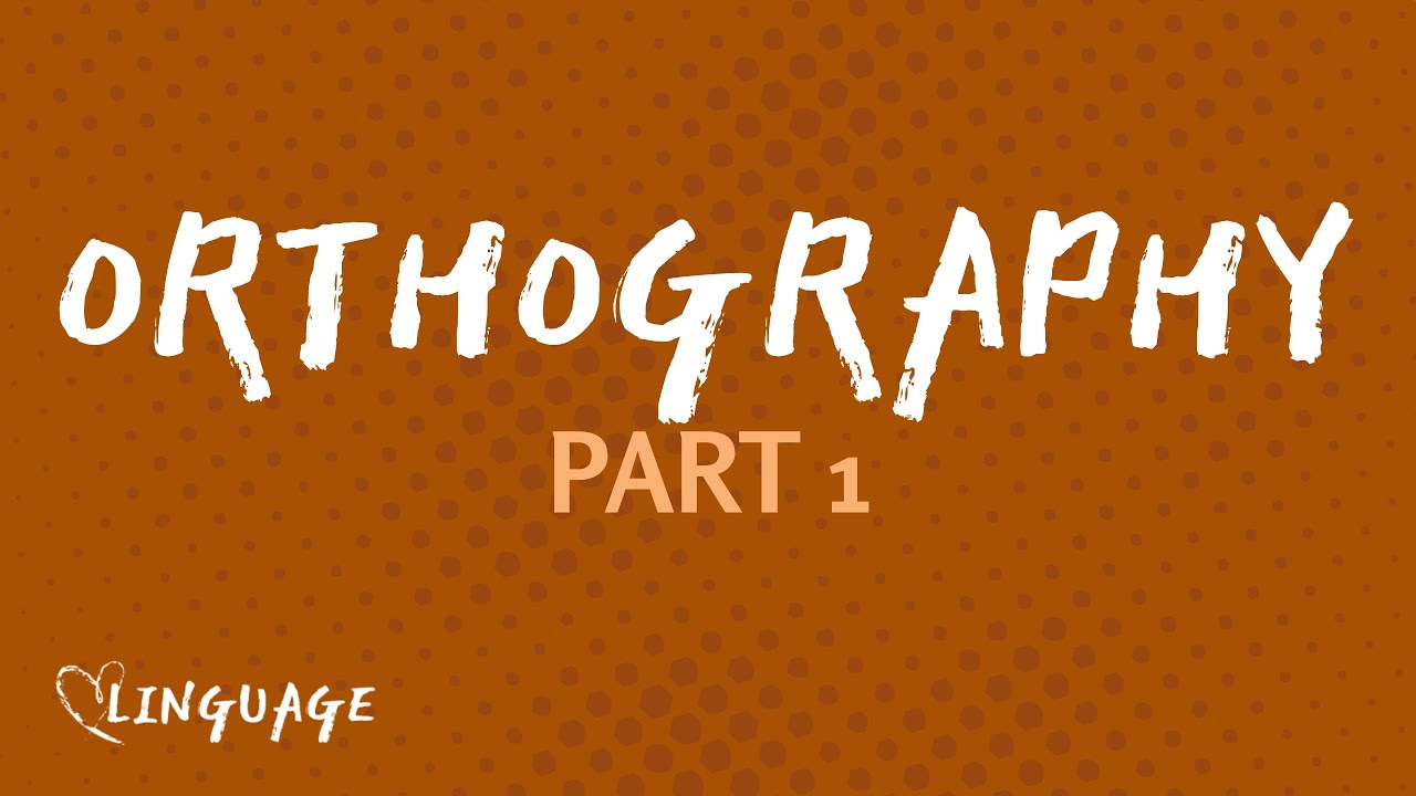 What’s wrong with the English spelling system? (Orthography Part 1)