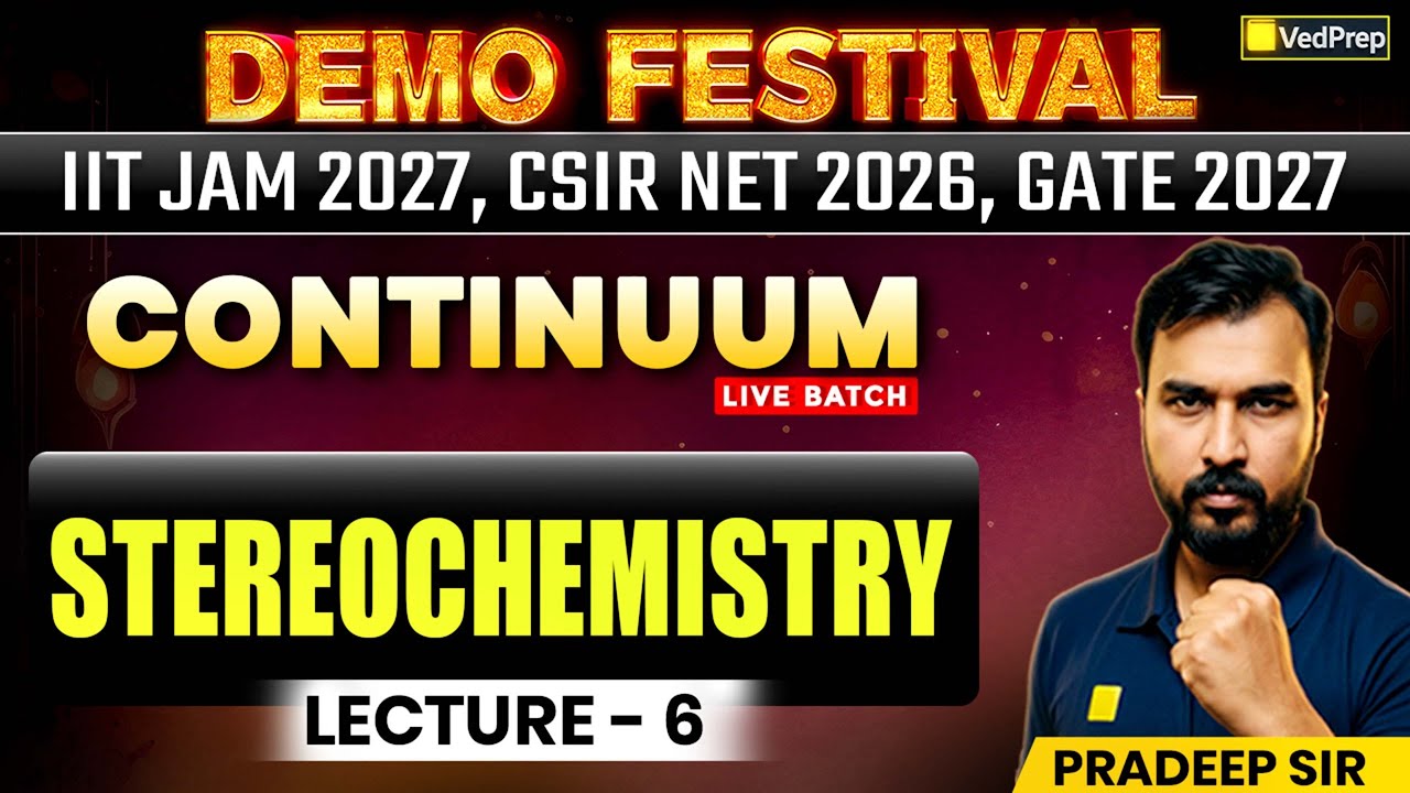 Stereochemistry Lecture 6 | Continuum Live Batch Demo Festival | IIT JAM & GATE 2027, CSIR NET 2026
