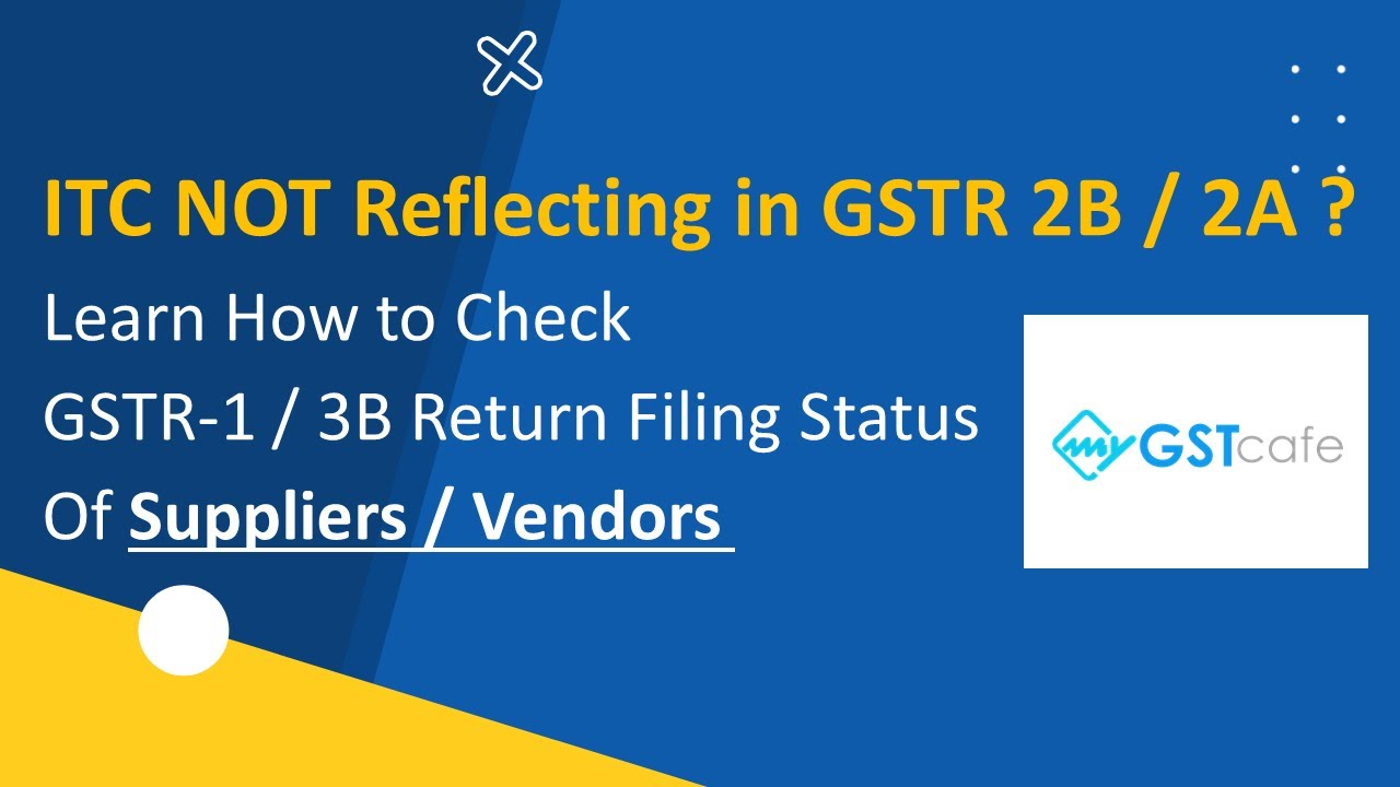 How to Check GSTR-1 & 3B Return filing history of your Suppliers / Vendors