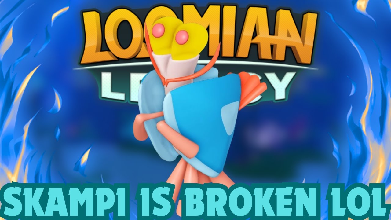 WHY IS SKAMPI ACTUALLY SO BROKEN LOLLLL - Loomian Legacy PvP