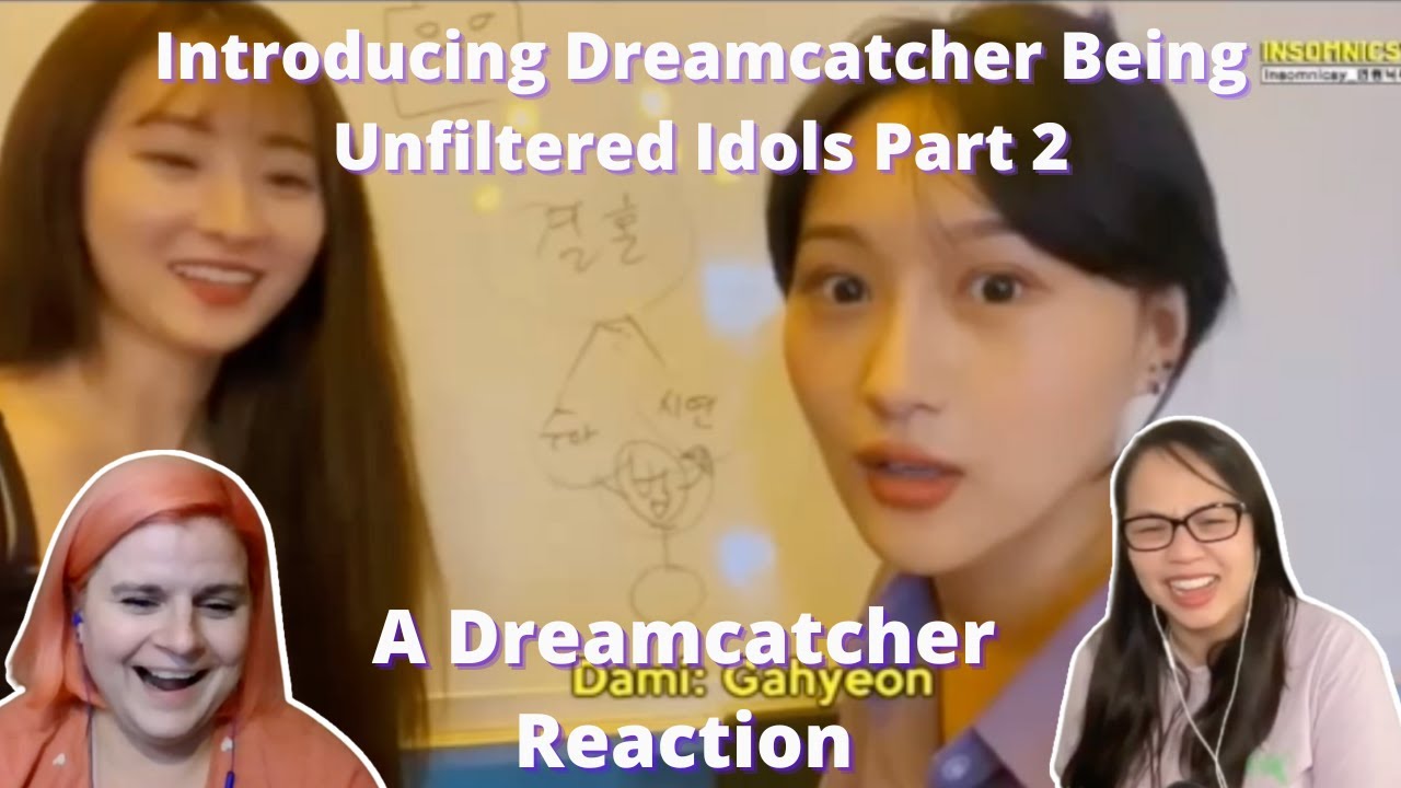 introducing dreamcatcher being unfiltered idols part 2 🤫 | A Dreamcatcher Reaction