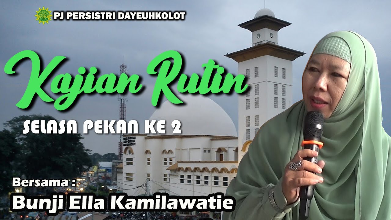 Pengajian Rutin Pekan ke 2 As-Sofia PJ Persistri Dayeuh Kolot bersama Bunji Ella Kamilawatie