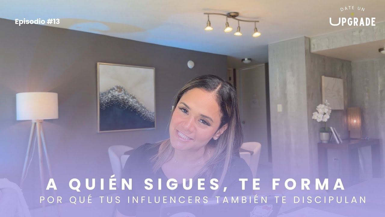 Episodio #13: A quién sigues, te forma