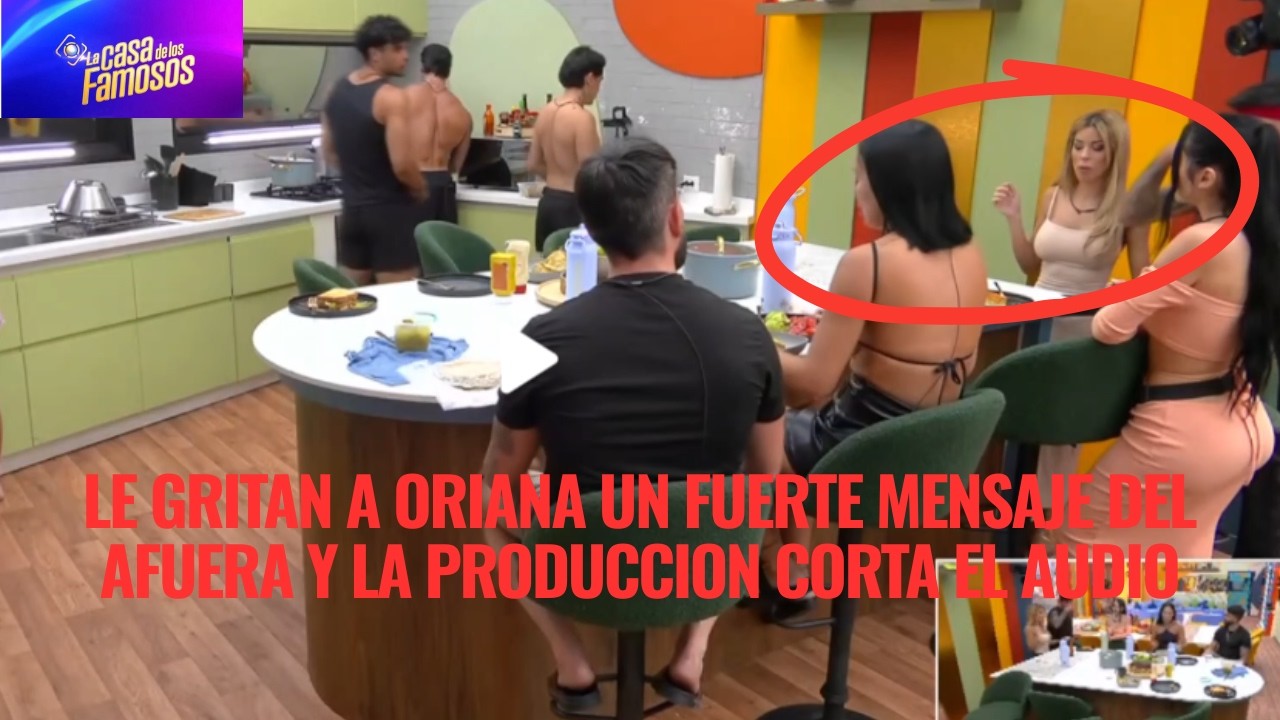 LE GRITAN A ORIANA UN FUERTE MENSAJE DEL AFUERA Y LA PRODUCCION CORTA EL AUDIO EN LCDLF 6