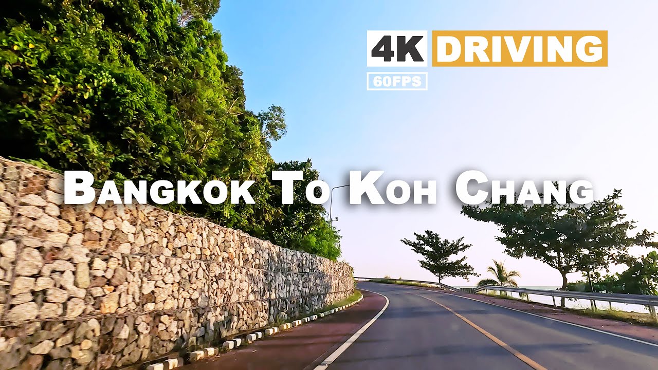 [4K Driving] 4K60FPS｜Driving from Bangkok To Koh Chang｜Relaxing Road Trip｜Lofi Music｜泰國自駕｜曼谷｜象島｜沿途風景