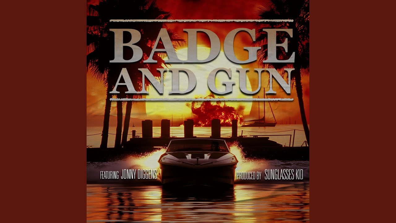 Badge and gun (feat. Jonny Diggens)