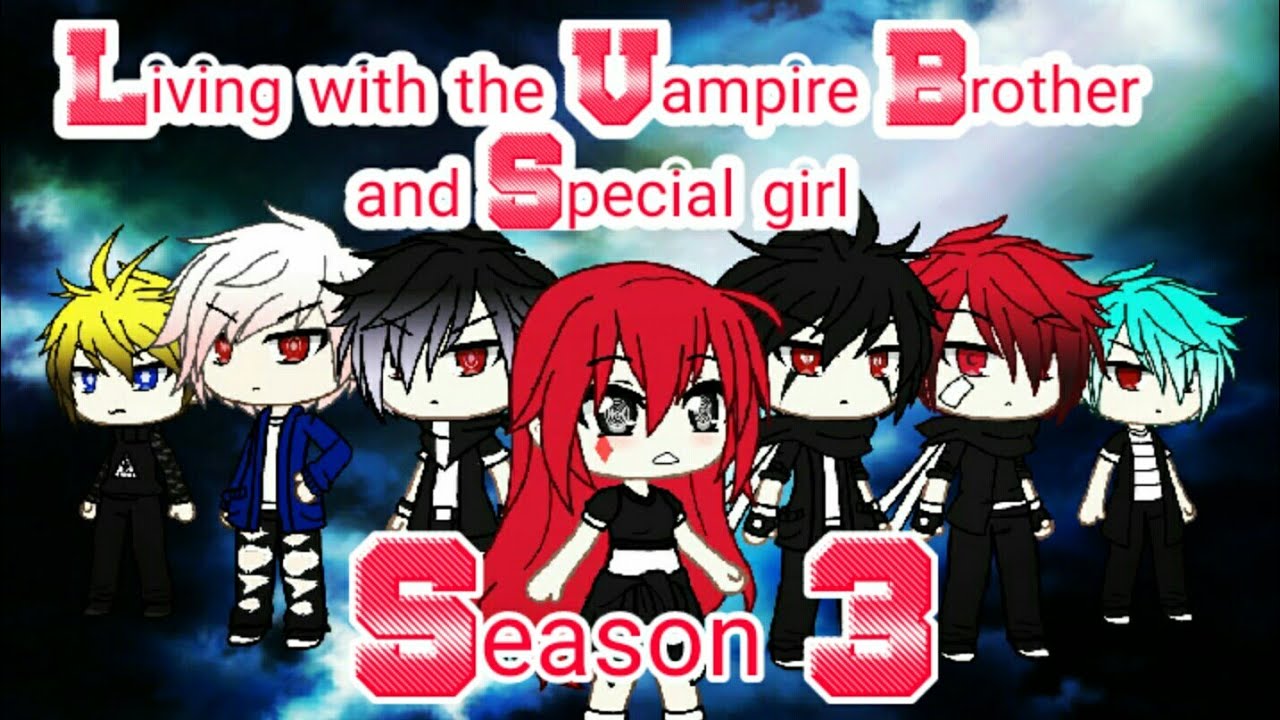 Living with the vampire brothers And special girl S3 Episode 1//gacha life//Twin Version//MINI Serie