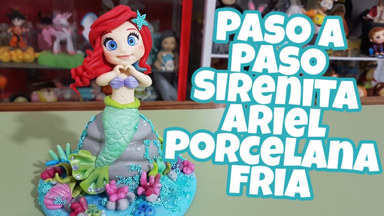 PASO A PASO SIRENITA ARIEL PORCELANA FRIA