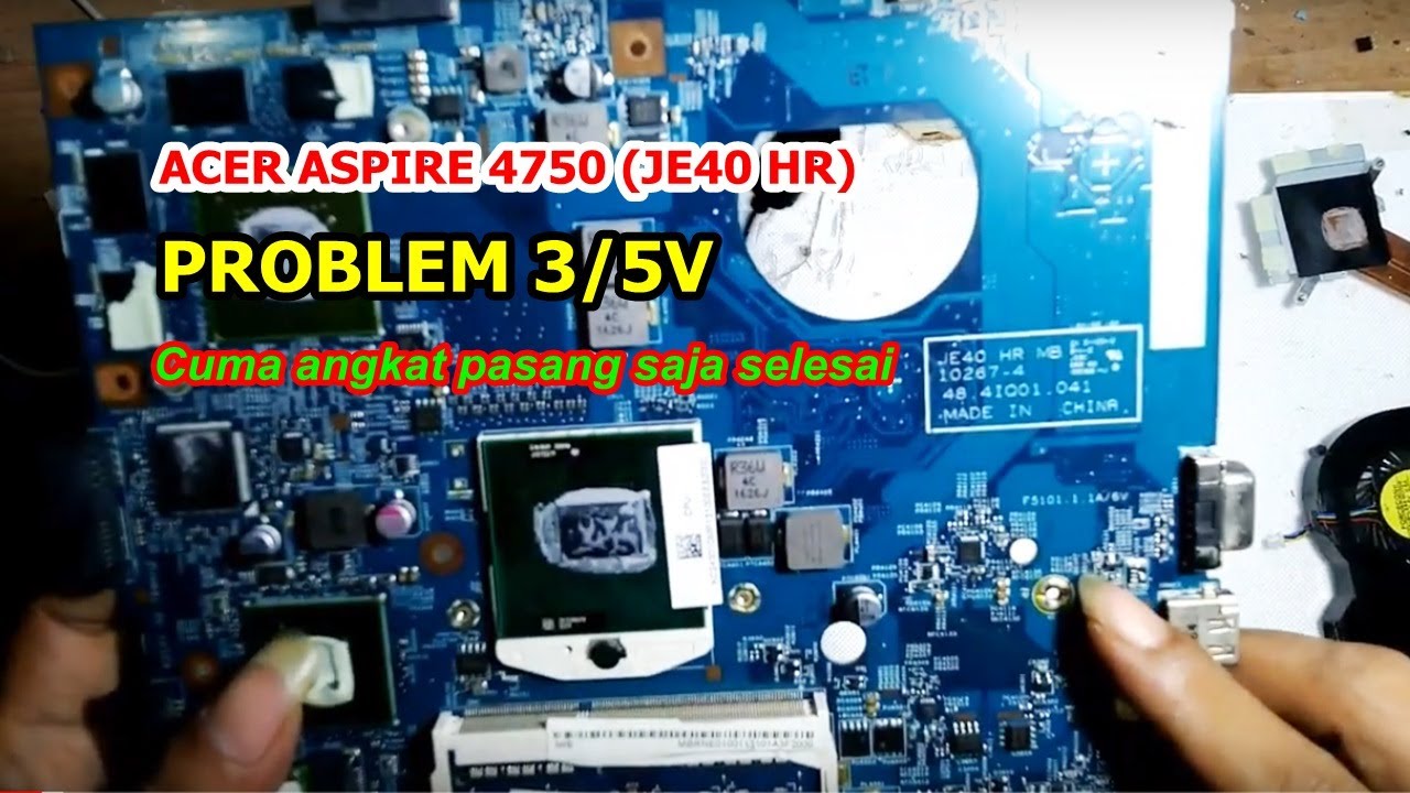 ACER ASPIRE 4750 (JE40 HR) SHORT HALUS BLOK 3V 5V | ACER ASPIRE 4750 SHORTED