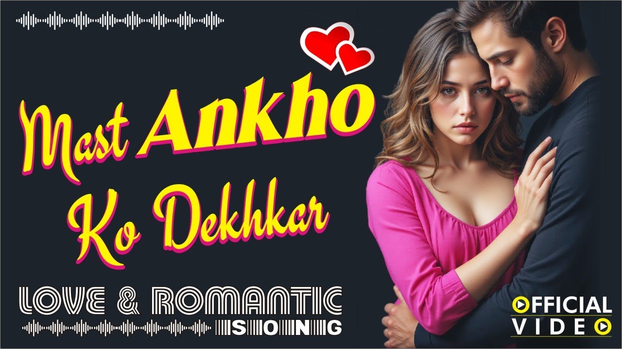 Mast Ankho Ko | 90s Vibe | Old School | Evergreen Style | Romantic Hindi Song