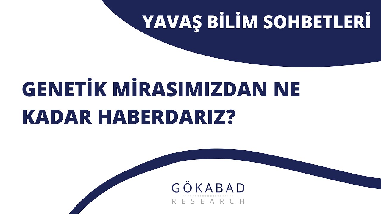 Genetik Mirasımızdan Ne Kadar Haberdarız? - Ömür BAYSAL
