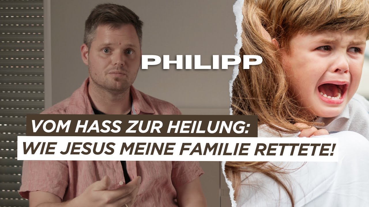Phillipp Müller | Vom Hass zur Heilung: Wie Jesus meine Familie rettete! | Zeugnis