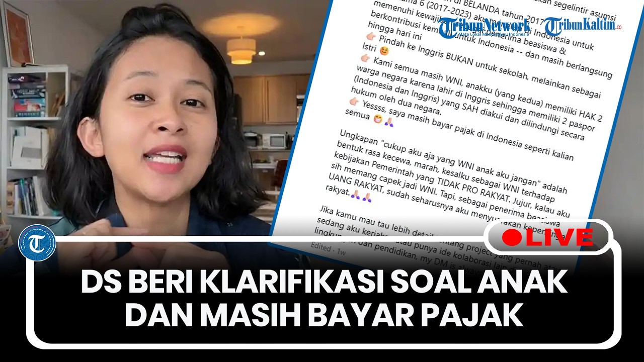 🔴LIVE: DS Eks Penerima LPDP Beri Klarifikasi Soal Status Anak dan Masih Bayar Pajak di Indonesia