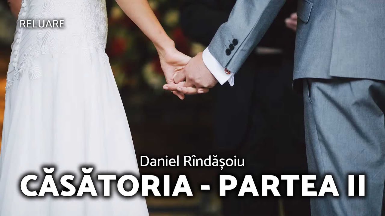 Căsătoria - Partea II - Daniel Rîndășoiu - AZSMR-Bucov RELUARE